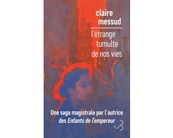 L'étrange tumulte de nos vies