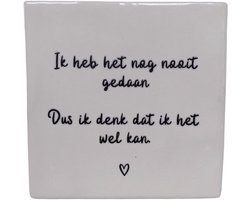 Leuke spreuk | Tegel met tekst: Ik heb het nog nooit gedaan. Dus ik denk dat ik het wel kan. | Wanddecoratie | Wit- Cadeau -Pippi Langkous Housewarming - Grappig