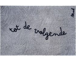 Mad About Mats - Billie - deurmat - tot de volgende - schoonloop/scraper - wasbaar - 50x75cm
