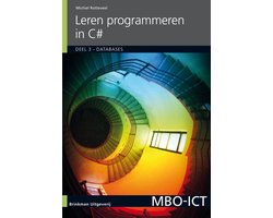 MBO ICT  -  Leren programmeren in C# Deel 3 databases