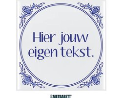 Met Babett - Delfts blauw tegeltje met eigen tekst - Tegeltjes met tekst - 15 cm - wanddecoratie - Personaliseer