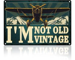 metalen plaat wanddecoratie Ik ben niet oud poster met het opschrift I'M Vintage Aviation Fan Militaire fan Cadeau voor mannen vintage poster voor thuis kamer mannenholte bar