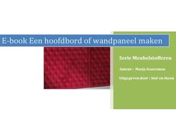 Meubelstofferen 9 - Een Hoofdbord of Wandpaneel maken