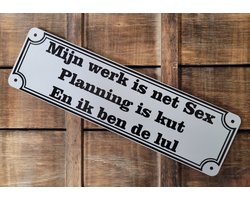 Mijn werk is net sex planning is kut en ik ben de lul Reclamebord van metaal METALEN-WANDBORD - MUURPLAAT - VINTAGE - RETRO - HORECA- BORD-WANDDECORATIE -TEKSTBORD - DECORATIEBORD - RECLAMEPLAAT - WANDPLAAT - NOSTALGIE -CAFE- BAR -MANCAVE- KROEG