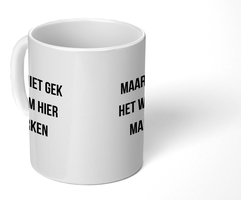 Mok - 275 ML - Koffiemok Collega - Koffietas geschenk - Koffiebeker Papa - Mokken - Koffietassen Humor - Spreuken - Quote - Je hoeft niet gek te zijn - Grote theemok - Theemokken groot - Leuke thee mok - Thee tas Mama - Grappige cadeaus
