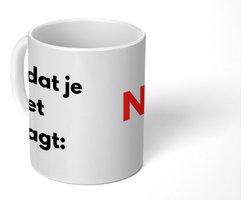 Mok - 275 ML - Koffiemok Humor - Koffietas geschenk - Koffiebeker Collega - Mokken Papa - Koffietassen - Spreuken - Quote - Voordat je het vraagt: Nee - Grote theemok - Theemokken groot - Grappige thee mok - Thee tas Mama - Cadeau voor hem