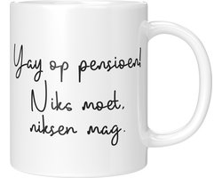 Mok - Grappig cadeau - Pensioen niks moet niksen mag - Afscheid - theemok - koffiemok - Keramiek