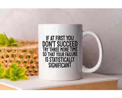 Mok If At First You Don t Succeed Try Three More - Science - Gift - Cadeau - STEM - Research - Technology - Wetenschap - Onderzoek - Innovatie - Technologie