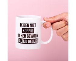 Mok Ik ben niet koppig ik heb gewoon altijd gelijk