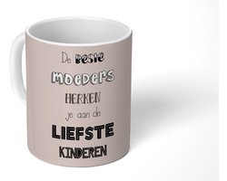 Mok - Koffiemok - Spreuken - Quotes De Beste Moeders Hebben De Liefste Kinderen - Moederdag - Mama cadeau - Mokken - 350 ML - Beker - Koffiemokken - Theemok - Mok met tekst