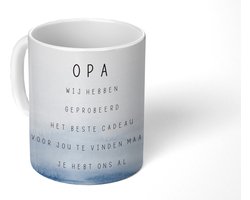 Mok - Koffiemok - Vaderdag - Opa cadeau - Spreuken - Het beste cadeau - Quote - Mokken - 350 ML - Beker - Koffiemokken - Theemok - Mok met tekst - Vaderdag cadeau - Geschenk - Cadeautje voor hem - Tip - Mannen