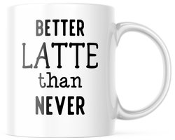 Mok met tekst: Better Latte Than Never | Grappige mok | Grappige Cadeaus | Koffiemok | Koffiebeker | Theemok | Theebeker