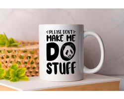 Mok Please Don't Make Me Do Stuff - FamilyFirst - Gift - Cadeau - LoveMyFamily - GezinEerst - FamilieLiefde - Mom - Sister - Dad - Brother - Mama - Broer - Vader - Zus - anime - Teacher
