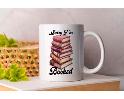 Mok Sorry im Booked - BookLovers - Gift - Cadeau - Readers - Bookworms - Bookish - Boekenliefhebbers - Lezers - Boekenwormen - Boekverslaafd