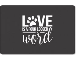 Muismat Honden Quotes - Quote Love is a four legged word zwarte wanddecoratie muismat rubber - 60x40 cm - Muismat met foto