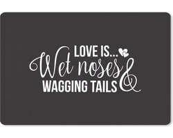 Muismat Honden Quotes - Quote Love is....wet noses and wagging tails zwarte wanddecoratie muismat rubber - 60x40 cm - Muismat met foto