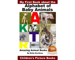 My First Book about the Alphabet of Baby Animals - Amazing Animal Books - Children's Picture Books