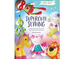 Naaipatronen: 20 Eenvoudige Patronen voor Knuffels, Speelgoed en Kinderaccessoires