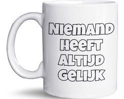 NietMokken.nl - Grappige mok - Niemand heeft altijd gelijk / Behalve ik dan - Dubbelzijdig bedrukt - Leuke beker als cadeau voor collega, vriend of familie - Keramische tas, vaatwasser- en magnetronbestendig