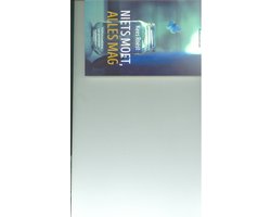 Niets moet, alles mag