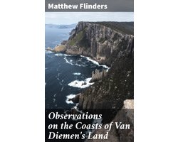 Observations on the Coasts of Van Diemen's Land