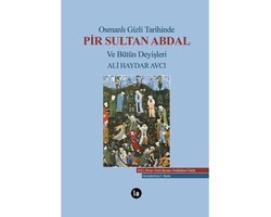 Osmanlı Gizli Tarihinde Pir Sultan Abdal ve Bütün Deyişleri