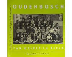 Oudenbosch van weleer in beeld