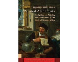 Painted Alchemists: Early Modern Artistry and Experiment in the Work of Thomas Wijck