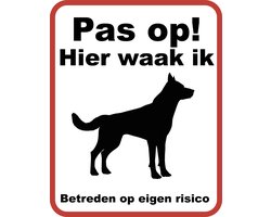 Pas op Hier waak ik Hond | bord | 20x25cm & 3 mm dik | Forex