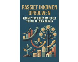 Passief inkomen opbouwen