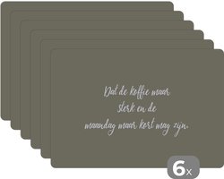 Placemat - Placemats kunststof - Koffie - Dat de koffie maar sterk mag zijn - Quotes - Spreuken - Maandag - 45x30 cm - 6 stuks - Hittebestendig - Anti-Slip - Onderlegger - Afneembaar
