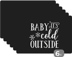 Placemat - Placemats kunststof - Quote Baby it's cold outside wanddecoratie winter wit op zwart - 45x30 cm - 6 stuks - Hittebestendig - Anti-Slip - Onderlegger - Afneembaar