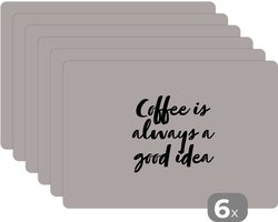 Placemat - Placemats kunststof - Quotes - Coffee is always a good idea - Spreuken - Koffie - 45x30 cm - 6 stuks - Hittebestendig - Anti-Slip - Onderlegger - Afneembaar