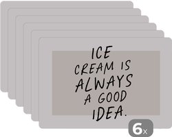 Placemat - Placemats kunststof - Quotes - Eten - Ice cream is always a good idea - Spreuken - 45x30 cm - 6 stuks - Hittebestendig - Anti-Slip - Onderlegger - Afneembaar