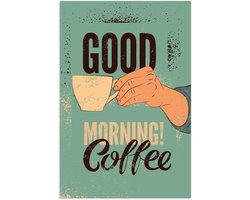 Poster 80x120 cm - Koffie - Retro - Quotes - Good morning! Coffee - Spreuken - Posters - Kamer decoratie - Wanddecoratie woonkamer - Muurdecoratie slaapkamer