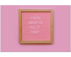 Poster – Foto van Lijst met ''You're About to Kill It Today'' - 150x100cm Foto op Posterpapier