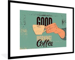 Poster in lijst - Fotolijst 120x80 cm - Posters - Koffie - Spreuken - Retro - Good morning! Coffee - Quotes - Posterlijst zwart - Decoratie - Wanddecoratie woonkamer - Muurdecoratie slaapkamer
