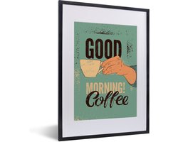 Poster in lijst - Fotolijst 30x40 cm - Posters - Koffie - Retro - Quotes - Good morning! Coffee - Spreuken - Posterlijst zwart - Decoratie - Wanddecoratie woonkamer - Muurdecoratie slaapkamer