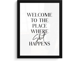 Poster in lijst - Fotolijst 30x40 cm - Posters - Quotes - Welcome to the place where shit happens - Wit - Humor - Posterlijst zwart - Wanddecoratie badkamer - Muurdecoratie WC - Decoratieve accessoires - Toilet muur decoratie
