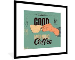 Poster in lijst - Fotolijst 40x40 cm - Posters - Koffie - Spreuken - Retro - Good morning! Coffee - Quotes - Posterlijst zwart - Decoratie - Wanddecoratie woonkamer - Muurdecoratie slaapkamer