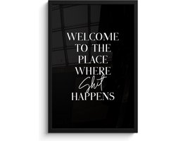 Poster in lijst - Fotolijst 40x60 cm - Posters - Quotes - Zwart - Welcome to the place where shit happens - Humor - Posterlijst zwart - Wanddecoratie badkamer - Muurdecoratie WC - Decoratieve accessoires - Toilet muur decoratie