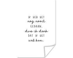 Poster voor kinderen - Schilderij kinderen - Wanddecoratie kinderkamer - Quotes - Ik heb het nog nooit gedaan dus - Baby - Kinderen - - 40x60 cm