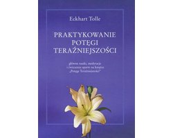 Praktykowanie potęgi teraźniejszości - Biblioteka Nowej Ziemi - Eckhart Tolle - boek in het Pools
