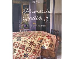 Primarily Quilts ... 2 - It's all about the Fabric = Une histoire de Tissus