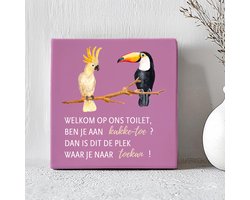 Printazzy - Tegeltjes met Tekst - Welkom Op Ons Toilet - Kakke-Toe & Toekan - Decoratie - Badkamer - WC - Muurdecoratie - Paars Taupe