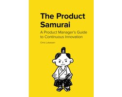 Product Samurai: A Product Manager’s Guide to Continuous Innovation
