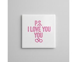P.S. I Love You Liefde Tekst Tegel – Romantische Boodschap Wanddecoratie – Keramische Tegel 15 × 15 cm