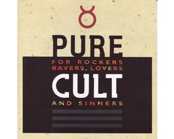Pure Cult (For Rockers Ravers Lovers And Sinners)