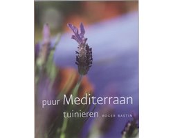 Puur Mediterraan Tuinieren