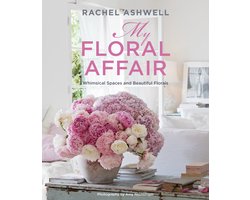 Rachel Ashwell: My Floral Affair